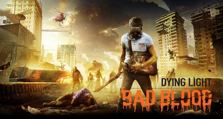 Dying Light: Bad Blood Techland