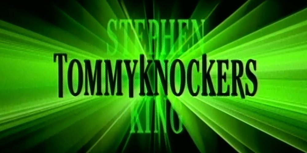 'Tommyknockers yo' (1993) via IMDB