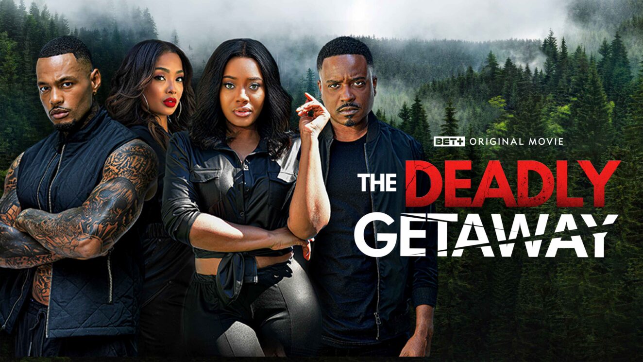 BET Releasing New Original Thriller: The Deadly Getaway